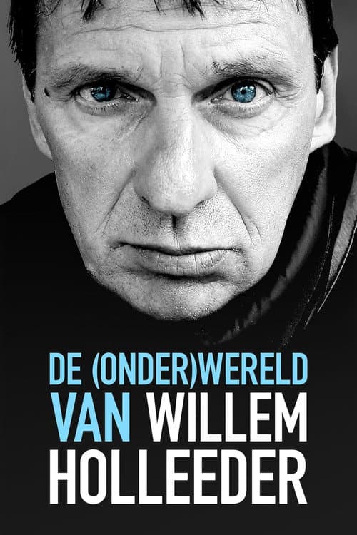 De (Onder)Wereld van Willem Holleeder