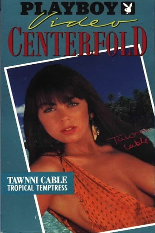 Playboy Video Centerfold: Tawnni Cable