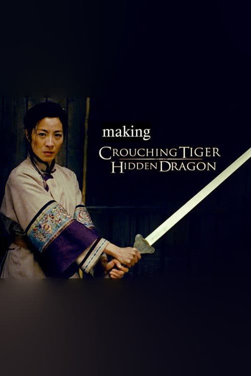 The Making of 'Crouching Tiger, Hidden Dragon'