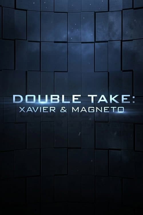 Double Take: Xavier & Magneto