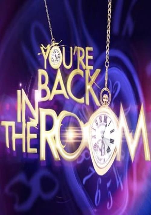 You're Back In The Room