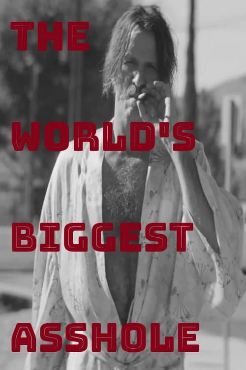The World's Biggest Asshole