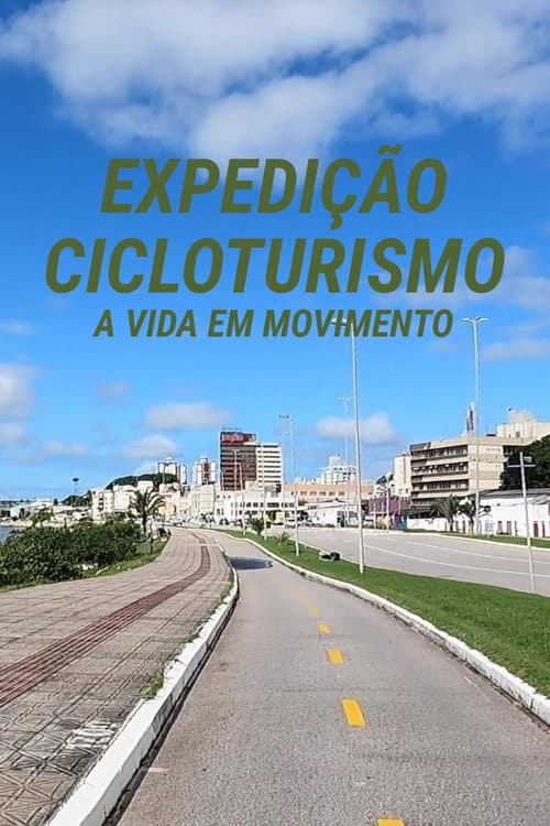 Expedição Cicloturismo - A Vida em Movimento
