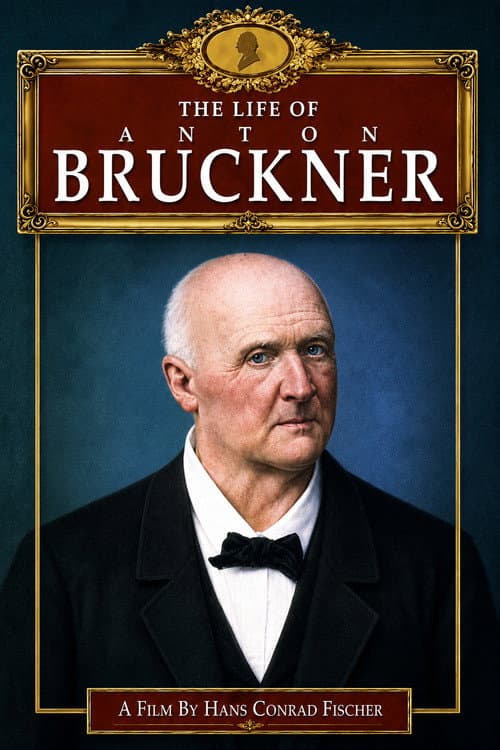 The Life of Anton Bruckner