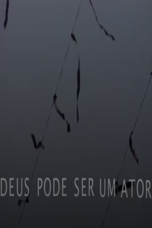 Deus pode ser um ator