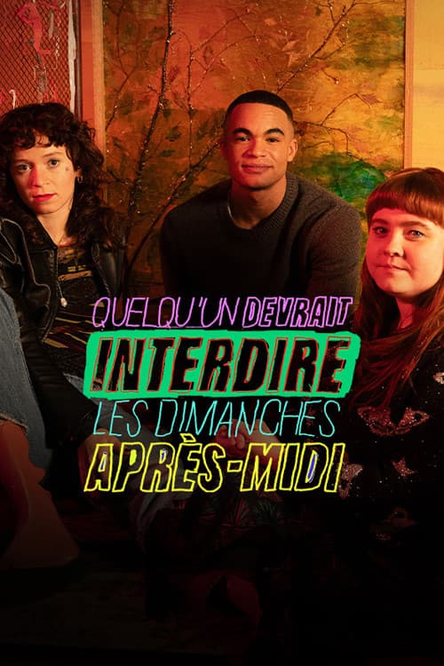 Quelqu’un devrait interdire les dimanches après-midi