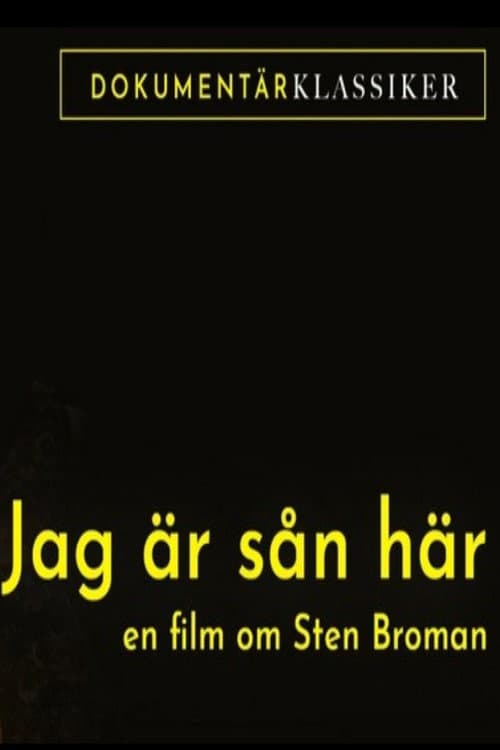 Jag är sån här: En film om Sten Broman