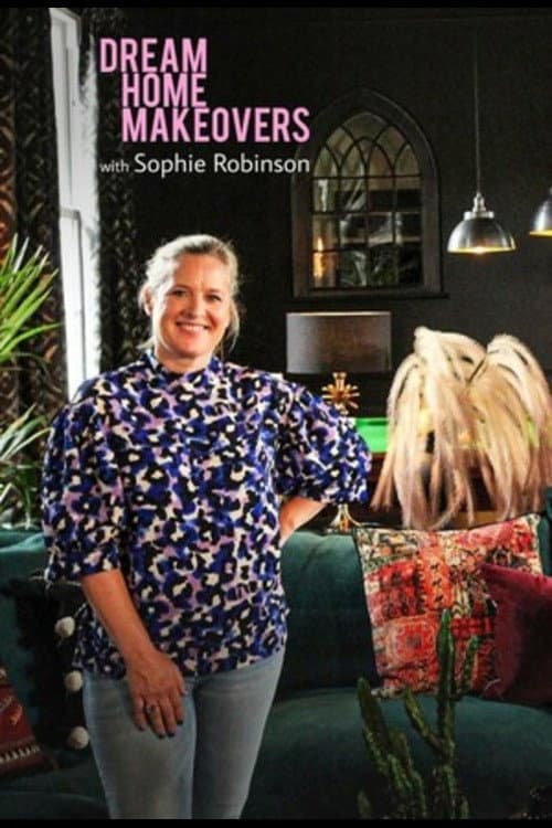 Dream Home Makeovers with Sophie Robinson