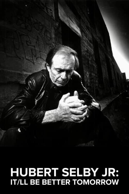 Hubert Selby Jr: It/ll Be Better Tomorrow
