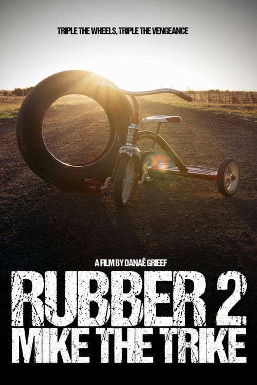 Rubber 2: Mike the Trike