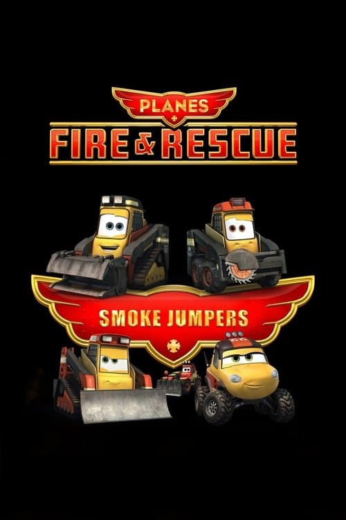 Planes: Fire & Rescue: Smoke Jumpers