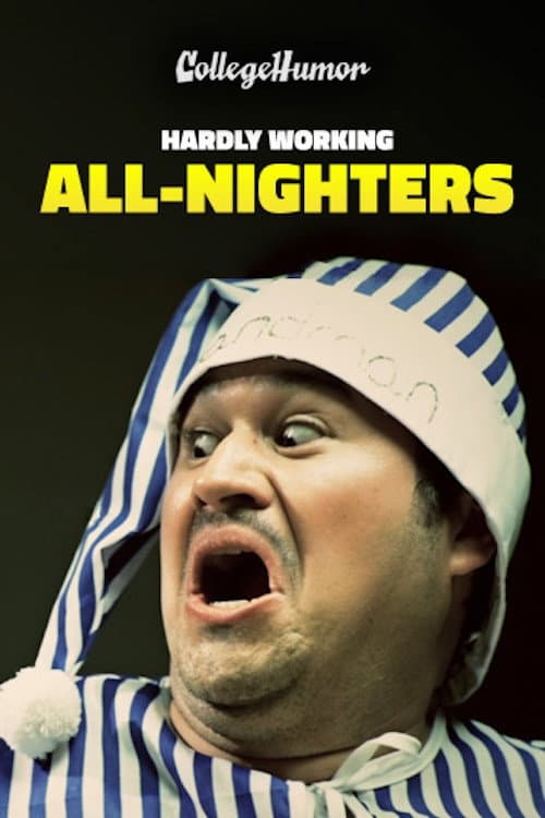 Hardly Working: All-Nighters