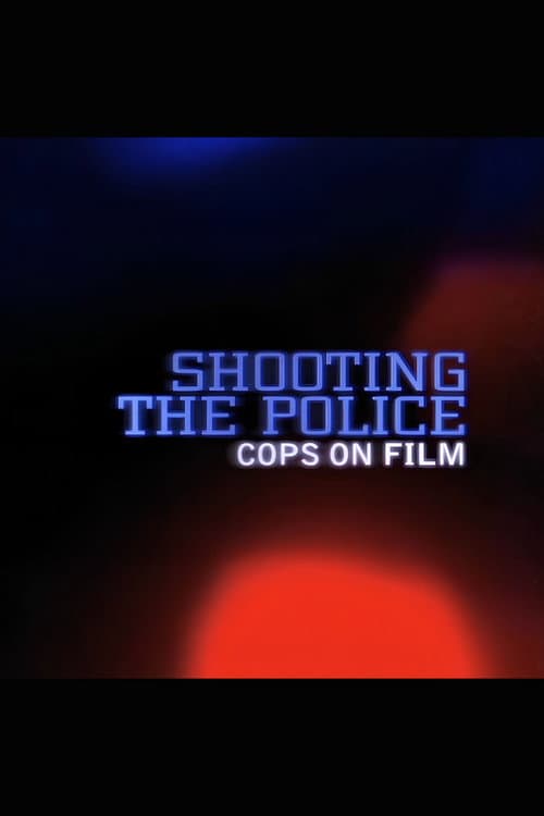Shooting the Police: Cops on Film