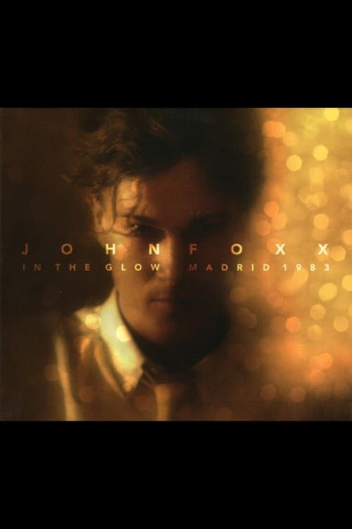 John Foxx: In The Glow - Madrid 1983
