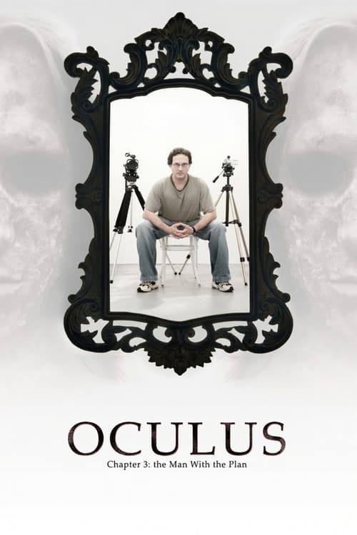 Oculus: Chapter 3 - The Man with the Plan
