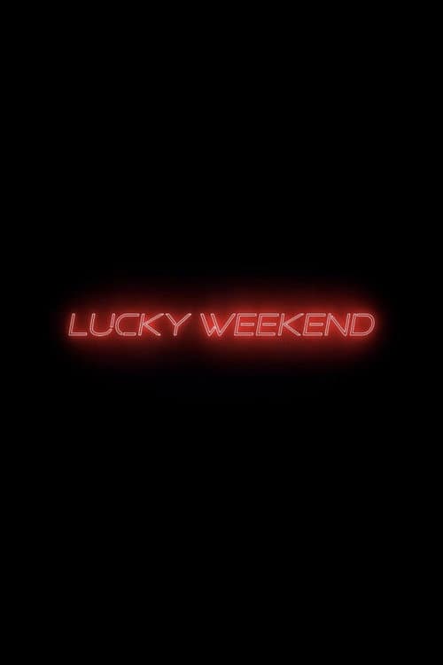 Lucky Weekend