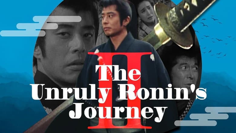 The Unruly Ronin's Journey II