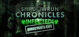 Shadowrun Chronicles: Infected - Director's Cut