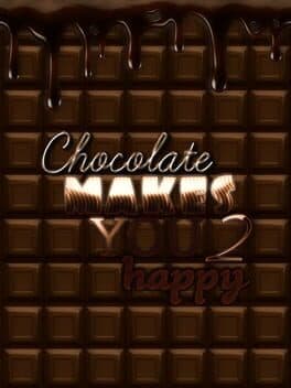 Chocolate makes you happy 2
