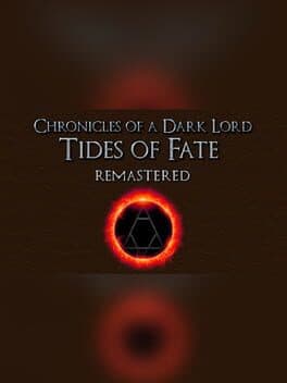 Chronicles of a Dark Lord: Tides of Fate Remastered