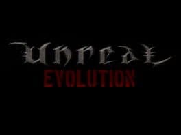 Unreal Evolution