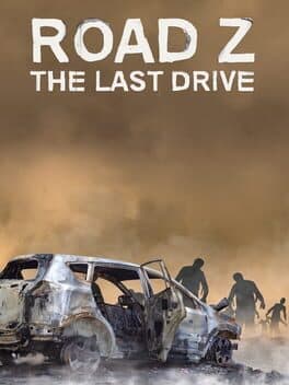 Road Z : The Last Drive