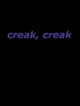 creak, Creak
