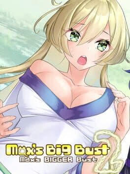 Max's Big Bust 2 - Max's Bigger Bust
