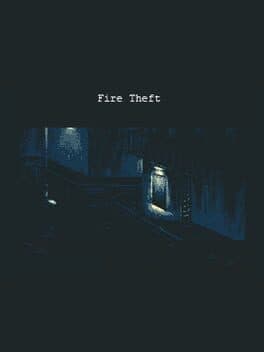 Fire Theft