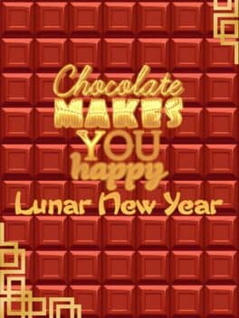 Chocolate makes you happy: Lunar New Year