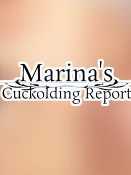 Marina's Cuckolding Report
