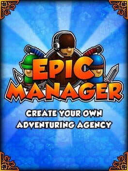 Epic Manager - Create Your Own Adventuring Agency