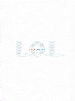 L.O.L.: Lack of Love