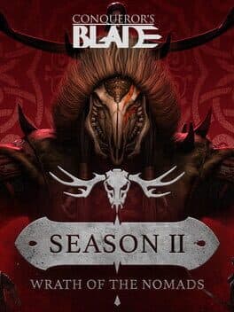 Conqueror's Blade: Season II - Wrath of the Nomads
