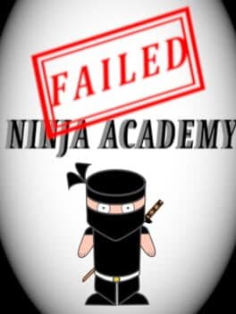 Failed Ninja Academy