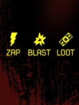 Zap, Blast, Loot
