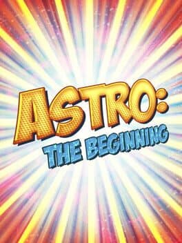 Astro: The Beginning