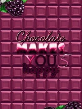 Chocolate makes you happy 5