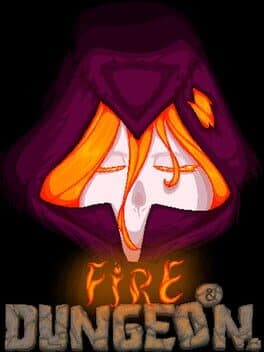 Fire and Dungeon