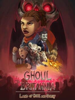 Ghoul Britannia: Land of Hope and Gorey