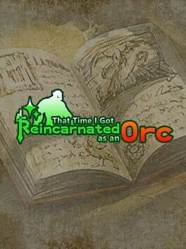 That Time I Got Reincarnated as an Orc