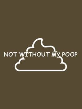 Not Without My Poop