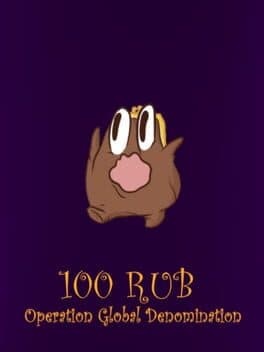 100 Rub: Operation Global Denomination