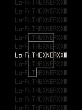 Lo-Fi: Thexnerxxm