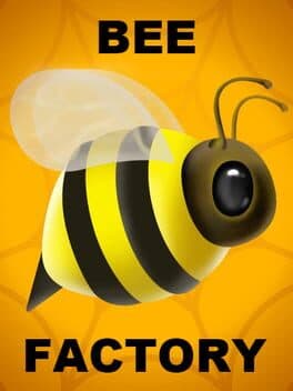 Bee Factory!