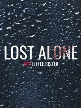 Lost Alone EP.1: Little Sister