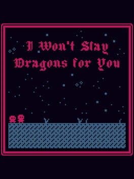 I Won't Slay Dragons for You