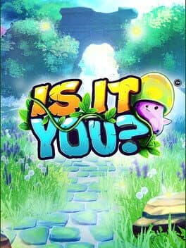 Is it you?