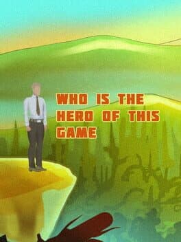 Who is the Hero of This Game