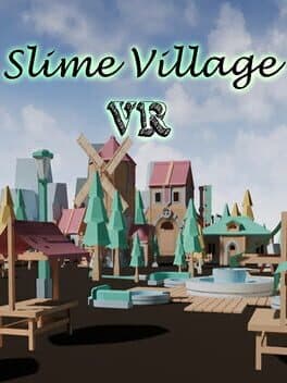 Slime Village VR